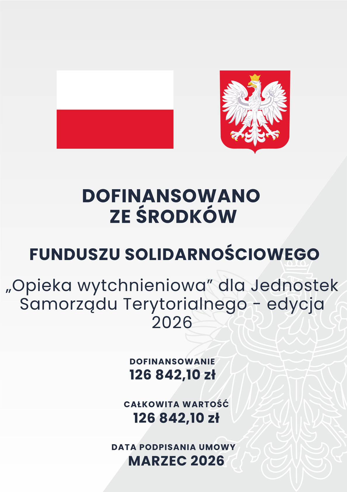 Plakat z flagą Polski i godłem. Informacja o dofinansowaniu z Funduszu Solidarnościowego dla JST na „Opiekę wytchnieniową” – edycja 2026. Kwota: 126 842,10 zł. Całkowita wartość: 126 842,10 zł. Umowa: marzec 2026.